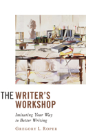 The Writer's Workshop: Imitating Your Way to Better Writing