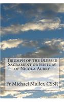 Triumph of the Blessed Sacrament or History of Nicola Aubry