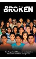 Broken: The Forgotten Children of Immigration/La Cara Infantil de la Inmigracion: (English)