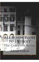 All Roads Point to Detroit