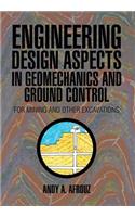 Engineering Design Aspects in Geomechanics and Ground Control