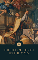 Life of Christ in the Mass