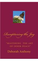 Recapturing the Joy: Mastering the Art of Inner Peace(5 Recapturing the Joy)