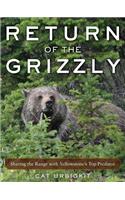 Return of the Grizzly: Sharing the Range with Yellowstone's Top Predator
