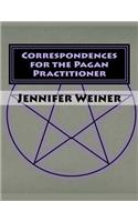 Correspondences for the Pagan Practitioner: A short guide to common correspondences used in daily workings