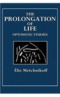 The Prolongation of Life: Optimistic Studies