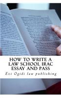 How to Write a Law School Irac Essay and Pass