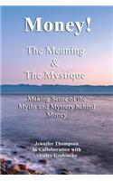 Money! The Meaning and The Mystique
