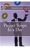Project Scope In a Day