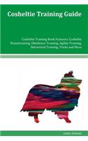 Cosheltie Training Guide Cosheltie Training Book Features: Cosheltie Housetraining, Obedience Training, Agility Training, Behavioral Training, Tricks and More