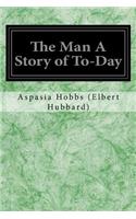 Man A Story of To-Day