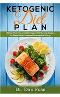 Ketogenic Diet Plan: 30 Day Meal Plan, 50 Ketogenic Fat Burning Recipes for Rapid Weight Loss and Unstoppable Energy