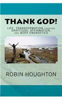 Thank God!: Life Transformation Through Gratitude, Affirmation, and Body Energatics