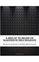 A Replay to Belief of Mahdism in Shia Imamate