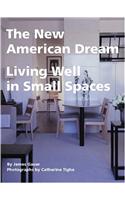 The New American Dream: Living Well in Small Homes