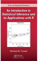 An Introduction to Statistical Inference and Its Applications with R