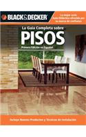 La Guia Completa Sobre Pisos: Incluye Nuevos Productos y Tecnicas de Instalacion