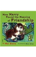 How Harry Found the Meaning of Friendship: (English)