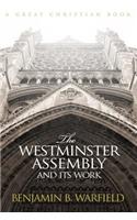 The Westminster Assembly and Its Work
