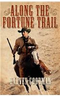 Along the Fortune Trail