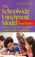 The Schoolwide Enrichment Model in Social Studies: A Hand-on Approach to Developing Investigative Skills in Social Studies