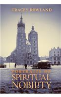 Portraits of Spiritual Nobility: Chivalry, Christendom, and Catholic Culture