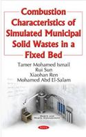 Combustion Characteristics of Simulated Municipal Solid Wastes in a Fixed Bed