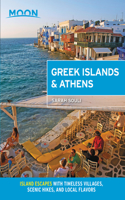 Moon Greek Islands & Athens (First Edition): Island Escapes with Timeless Villages, Scenic Hikes, and Local Flavors