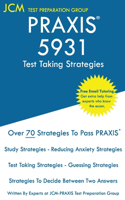 PRAXIS 5931 Test Taking Strategies: PRAXIS 5931 Exam - Free Online Tutoring - The latest strategies to pass your exam.