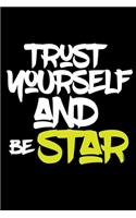 trust yourself and be STAR