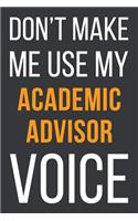 Don't Make Me Use My Academic Advisor Voice