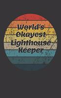 World's Okayest Lighthouse Keeper Notebook: Lined Journal, 120 Pages, 6 x 9, Funny Dream Job, Starting New Career Gag Gift Journal Matte Finish