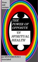 The Power of Opposite V/S Spiritual Health
