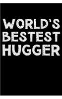 World's bestest hugger: Notebook (Journal, Diary) for the best Hugger in the world - 120 lined pages to write in