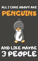 All I Care About Are Penguins And Like Maybe 3 People