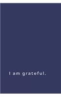 I am Grateful.