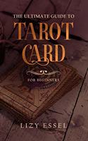 Ultimate Guide To Tarot Card