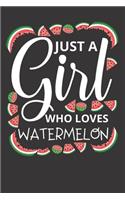 Just A Girl Who Loves Watermelon