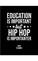 Education Is Important But Hip Hop Is Importanter 2020 Planner