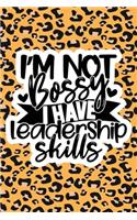I'm Not Bossy I Have Leadership Skills: Leopard Print Sassy Mom Journal / Snarky Notebook