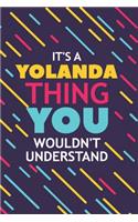 It's a Yolanda Thing You Wouldn't Understand: Lined Notebook / Journal Gift, 120 Pages, 6x9, Soft Cover, Glossy Finish