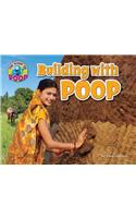 Building with Poop: (Scoop on Poop)
