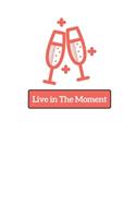 Live In The Moment