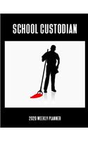 School Custodian 2020 Weekly Planner: A 52-Week Calendar For Janitorial Staff