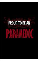 Proud to be an paramedic: Notebook - Journal - Diary - 110 Lined pages - 6 x 9 in - 15.24 x 22.86 cm - Doodle Book - Funny Great Gift