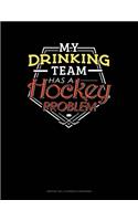 My Drinking Team Has A Hockey Problem: Monthly Bill Planner & Organizer(413 Monthly Bill Planner & Organizer)