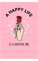 A Happy Life Is A Grateful One