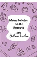 Meine liebsten Keto Rezepte zum Selberschreiben: A5 - 110 Seiten - Rezeptbuch selberschreiben - Kochbuch zum selber schreiben - Blanko Kochbuch selbstgestalten - leeres Kochbuch - Notizbuch DIY Rez