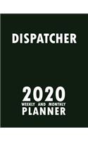 Dispatcher 2020 Weekly and Monthly Planner: 2020 Planner Monthly Weekly inspirational quotes To do list to Jot Down Work Personal Office Stuffs Keep Tracking Things Motivations Notebook