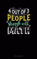 4 Out Of 3 People Struggle With Math: Genkouyoushi Notebook